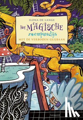 Lange, Ilona de - Het magische zwemparadijs met de verboden glijbaan
