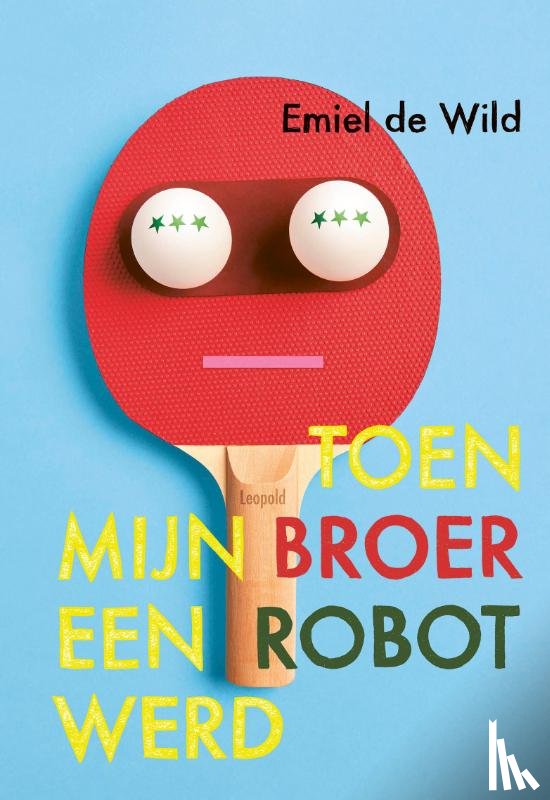 Wild, Emiel de - Toen mijn broer een robot werd