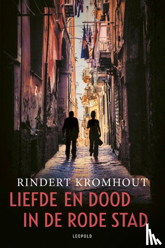 Kromhout, Rindert - Liefde en dood in de rode stad