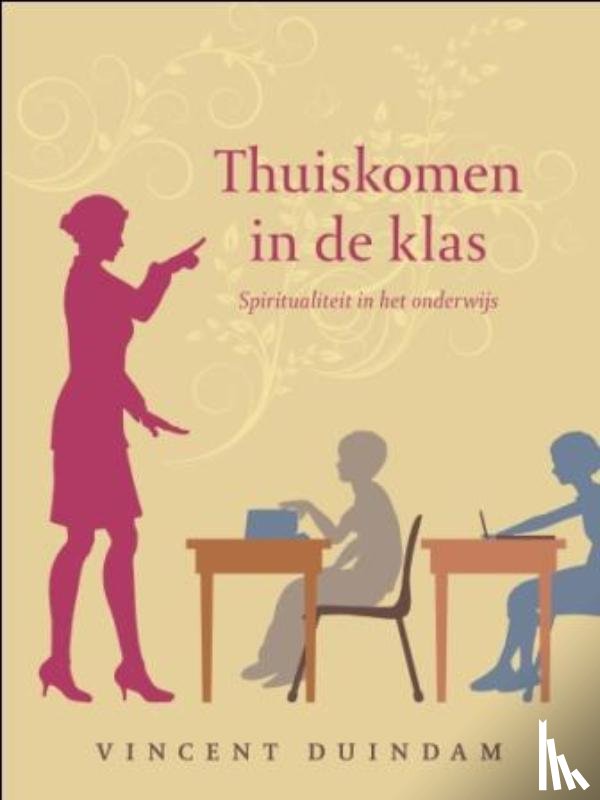 Duindam, Vincent - Thuiskomen in de klas