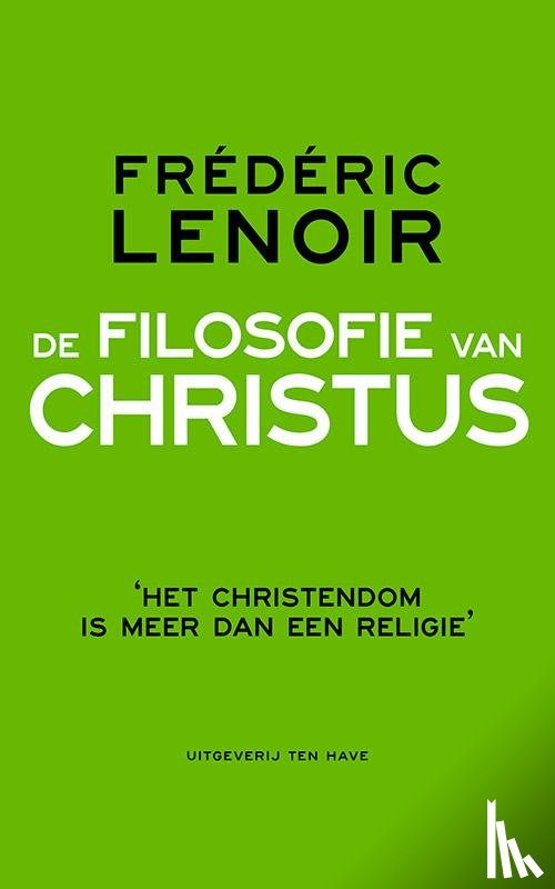 Lenoir, Frédéric - De filosofie van Christus
