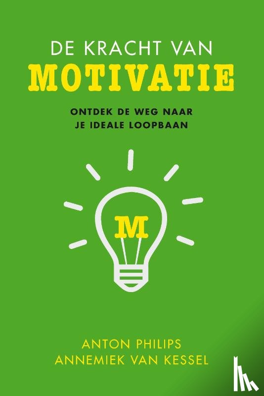 Philips, Anton, Kessel, Annemiek van - De kracht van motivatie