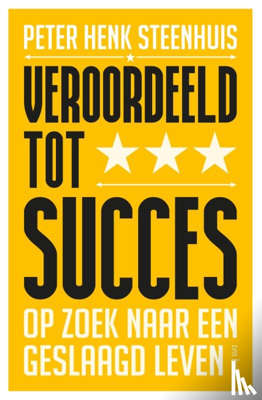 Steenhuis, Peter Henk - Veroordeeld tot succes
