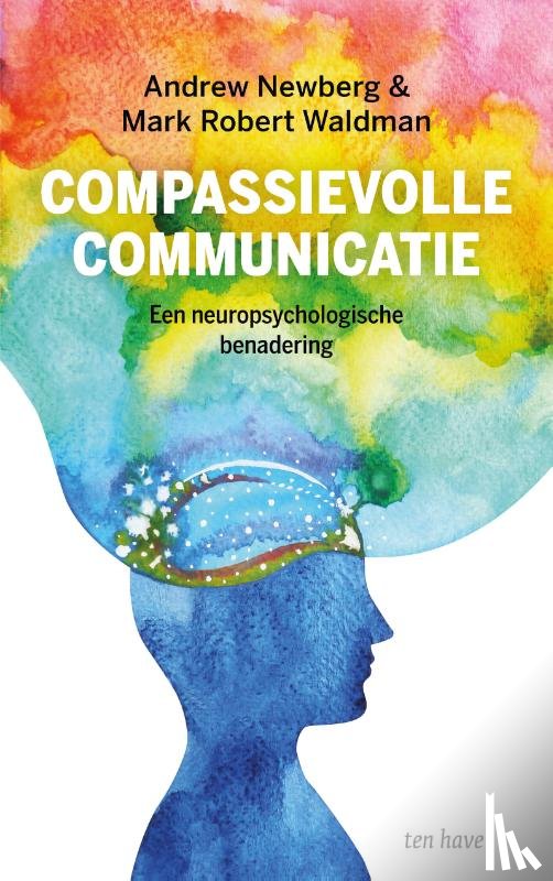 Newberg, Andrew, Waldman, Mark Robert - Compassievolle communicatie