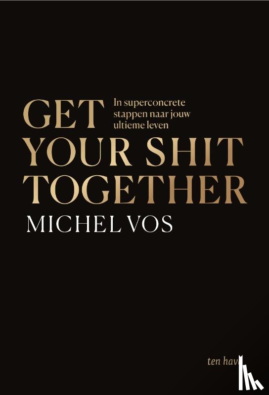 Vos, Michel - Get your shit together