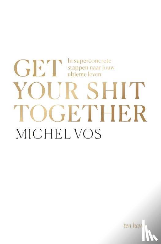 Vos, Michel - Get your shit together