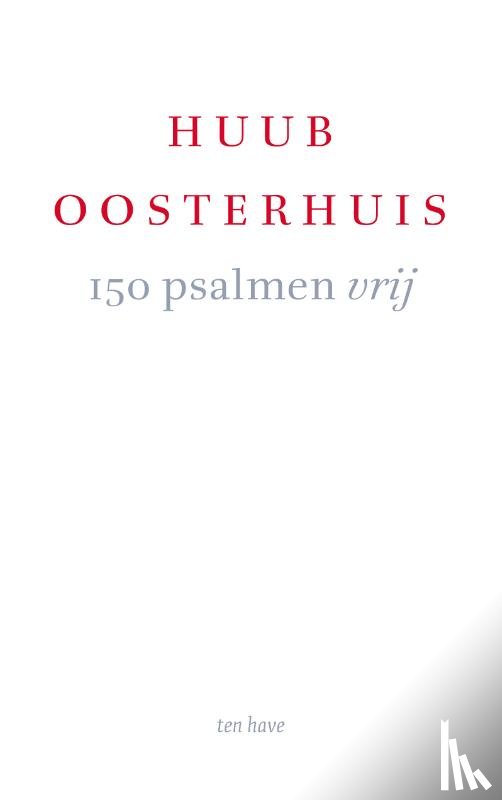 Oosterhuis, Huub - 150 psalmen vrij - Verzameld werk deel 4