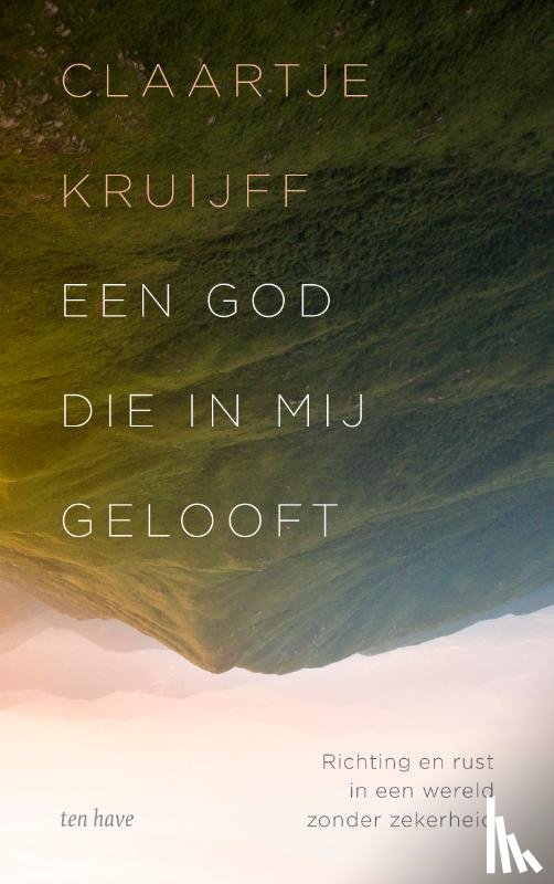 Kruijff, Claartje - Een God die in mij gelooft