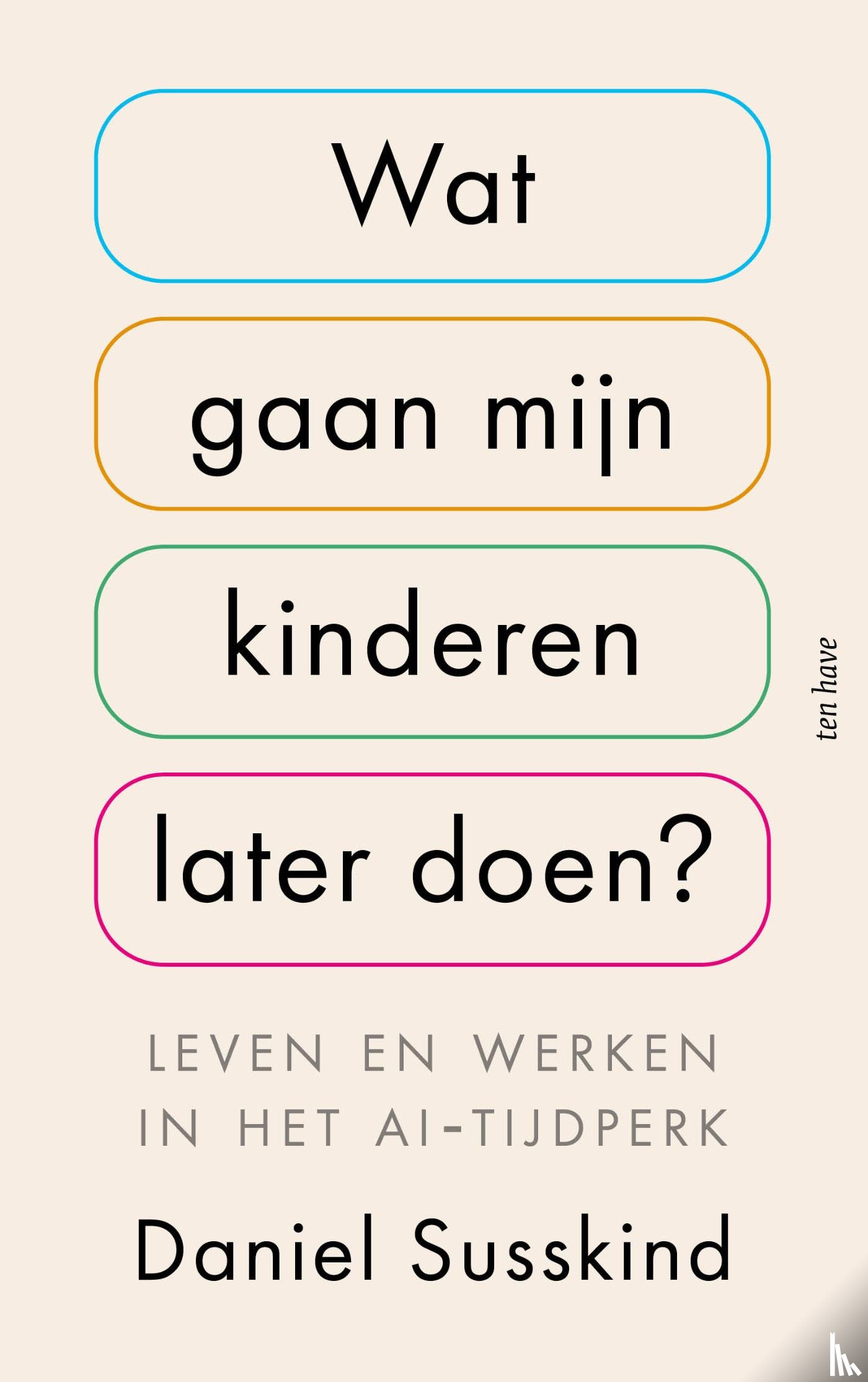 Susskind, Daniel - Wat gaan mijn kinderen later doen?