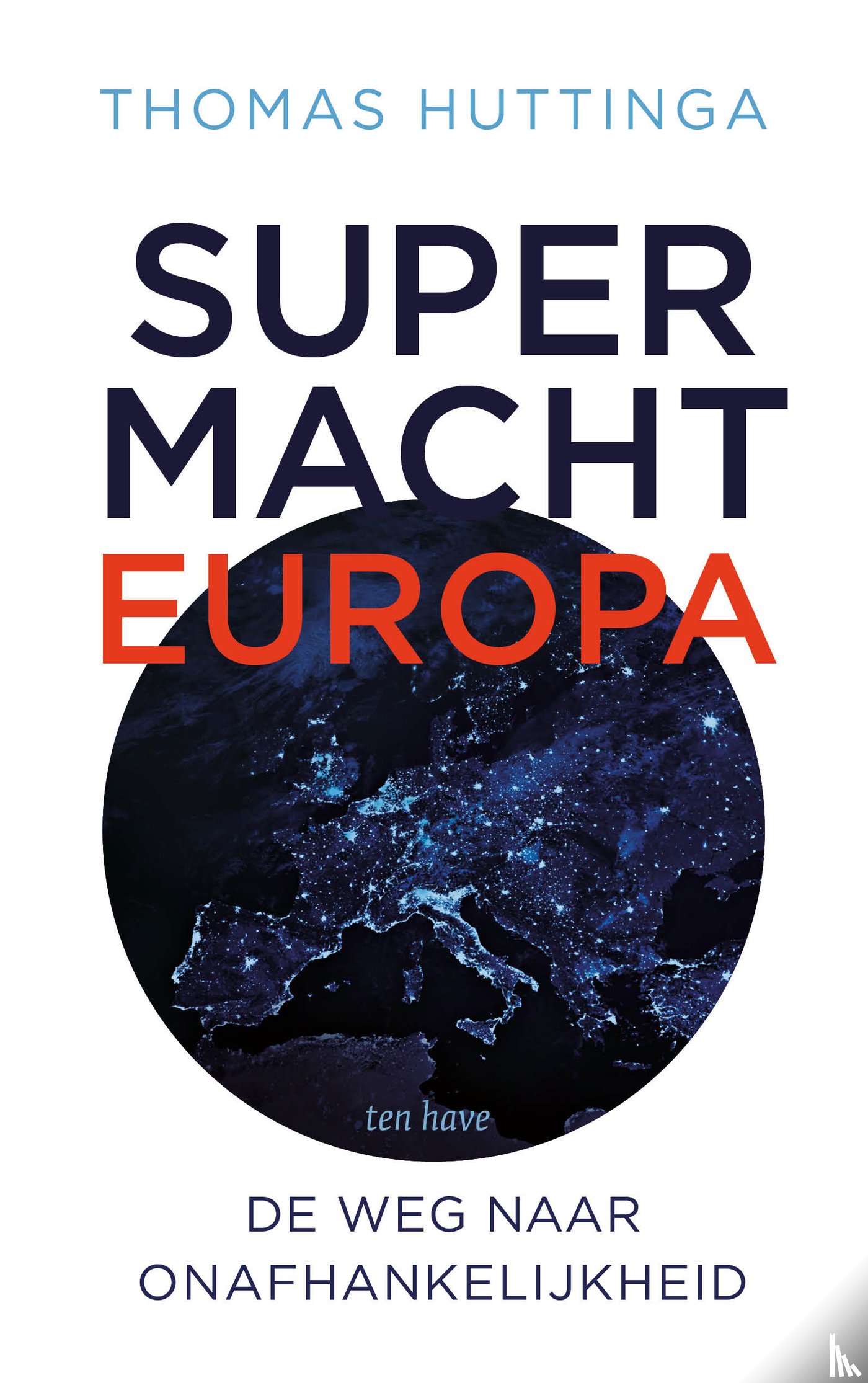 Huttinga, Thomas - Supermacht Europa