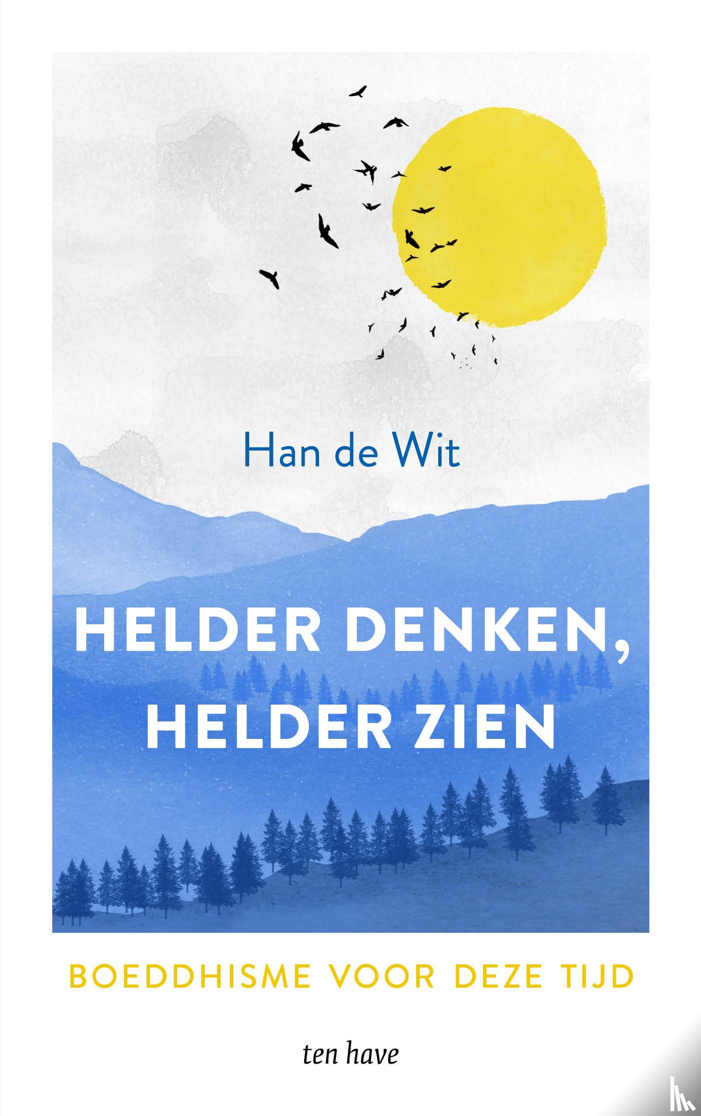 Wit, Han de - Helder denken, helder zien