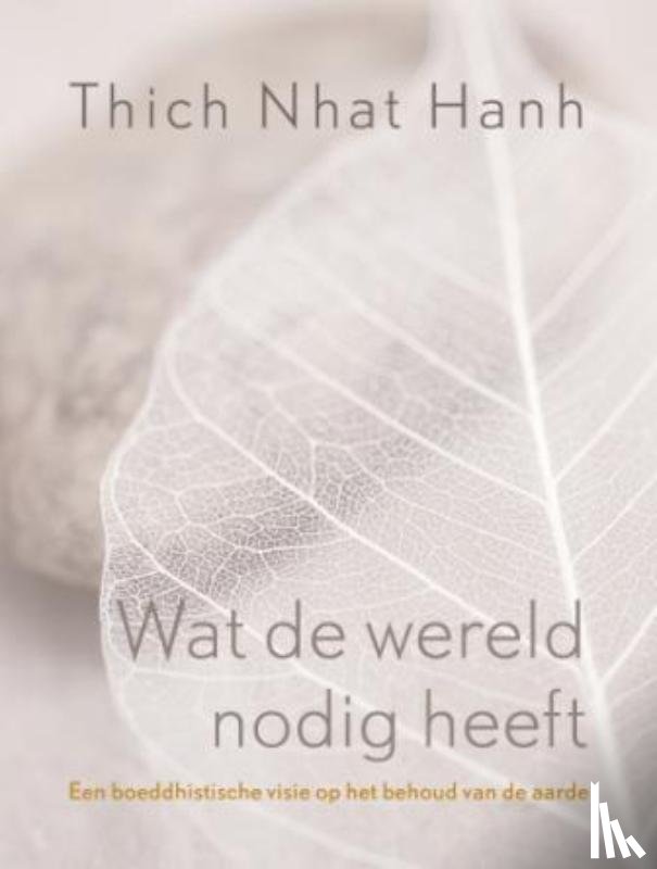 Hanh, T.N. - Wat de wereld nodig heeft