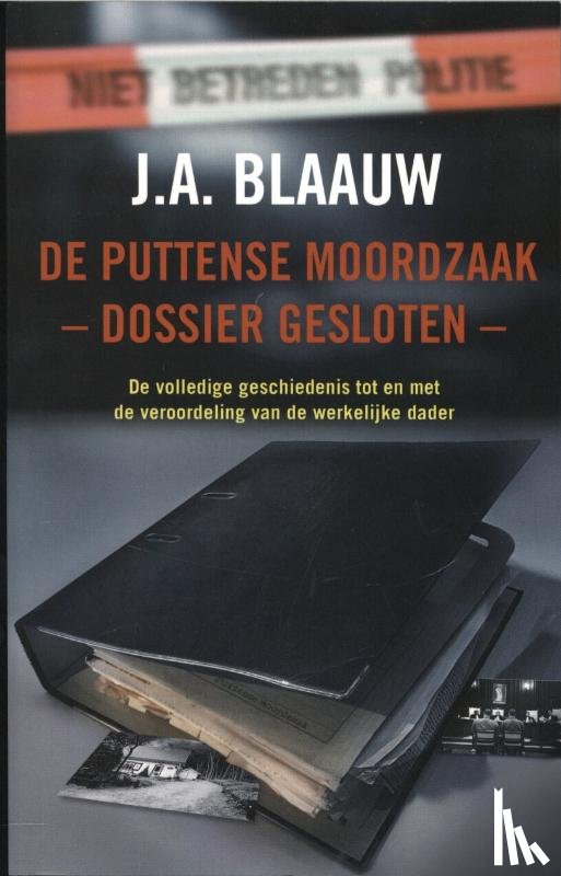 Blaauw, J.A. - De Puttense moordzaak - dossier gesloten -