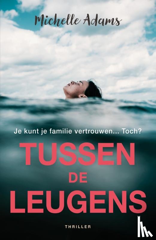 Adams, Michelle - Tussen de leugens
