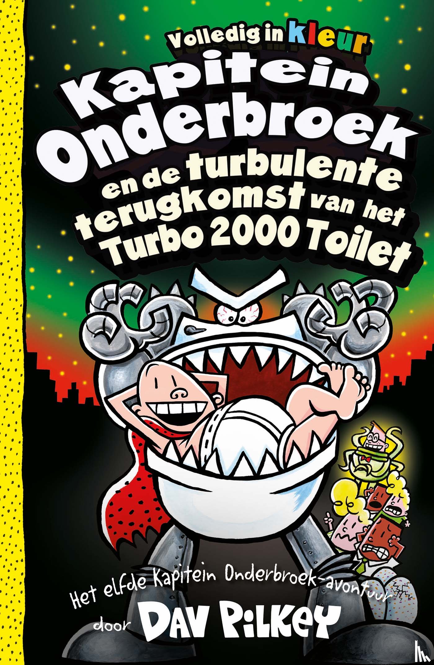 Pilkey, Dav - Kapitein Onderbroek en de turbulente terugkomst van het Turbo 2000 toilet