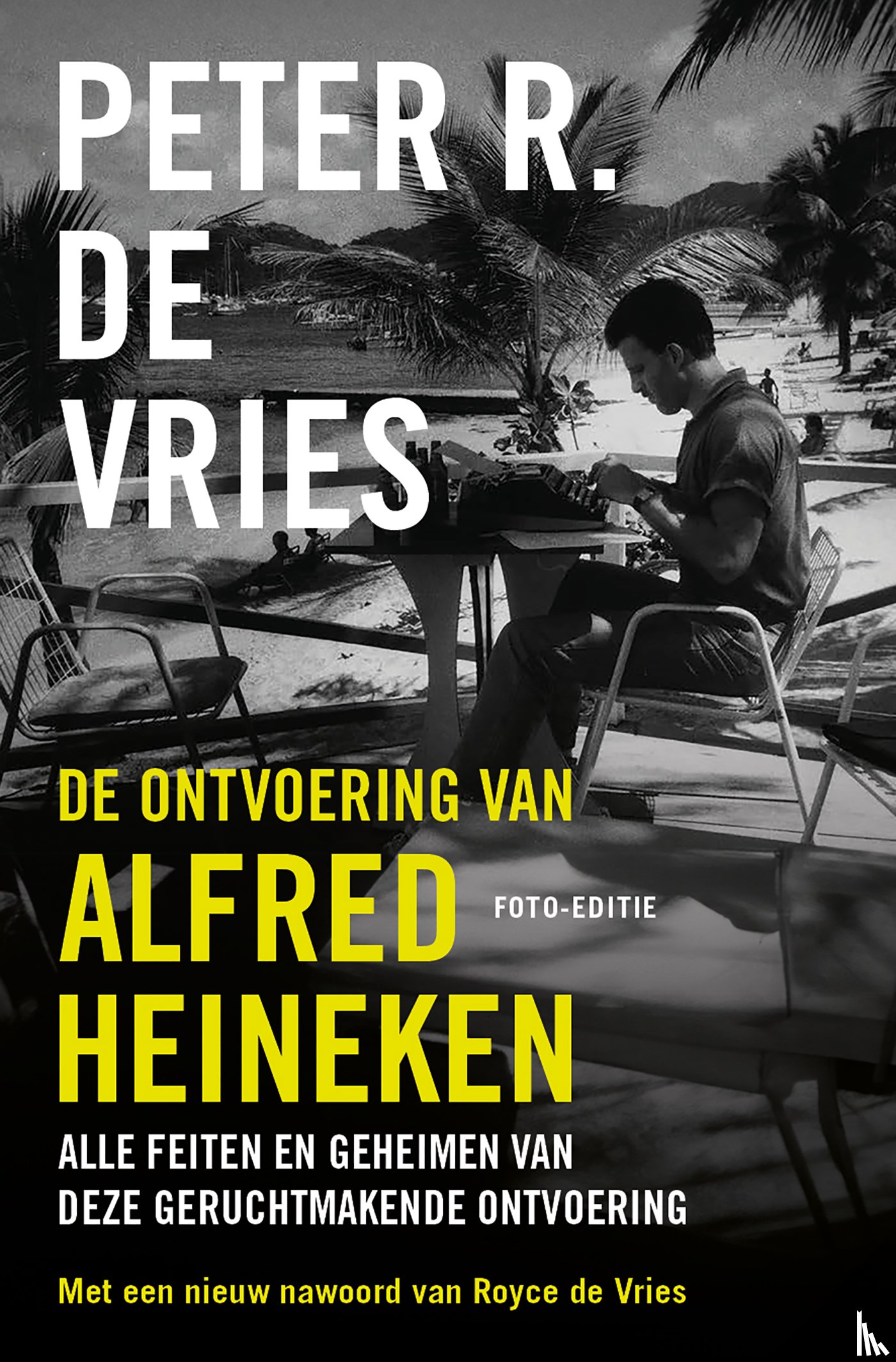 Vries, Peter R. de - De ontvoering van Alfred Heineken