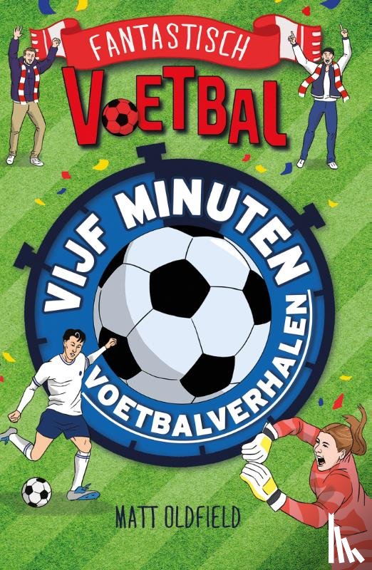 Oldfield, Matt - Vijf minuten voetbalverhalen