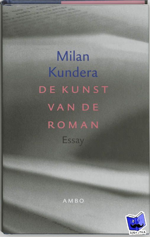 Kundera, Milan - De kunst van de roman
