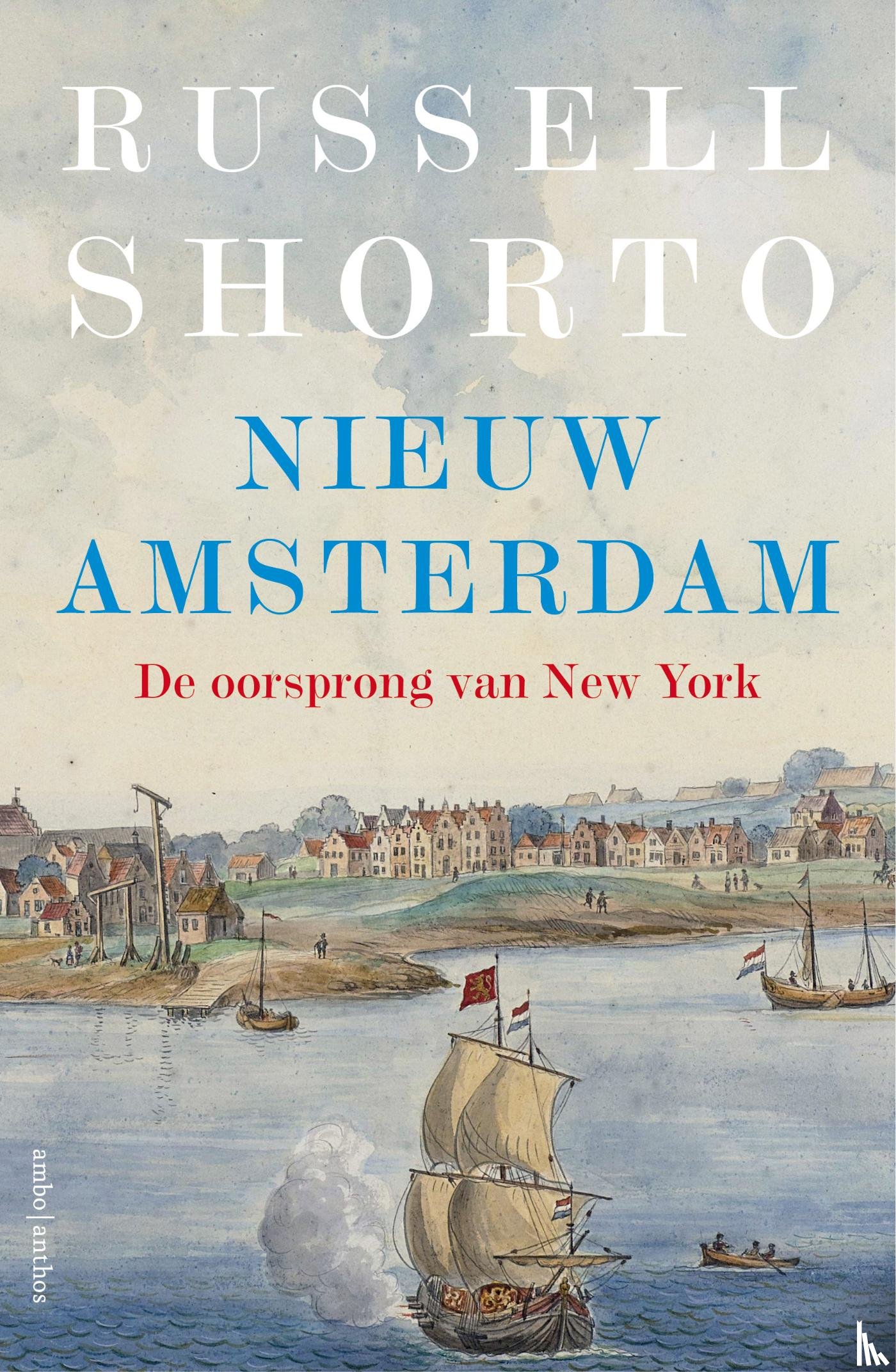 Shorto, Russell - Nieuw Amsterdam