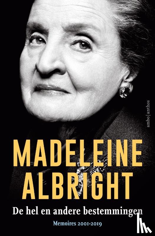 Albright, Madeleine - De hel en andere bestemmingen