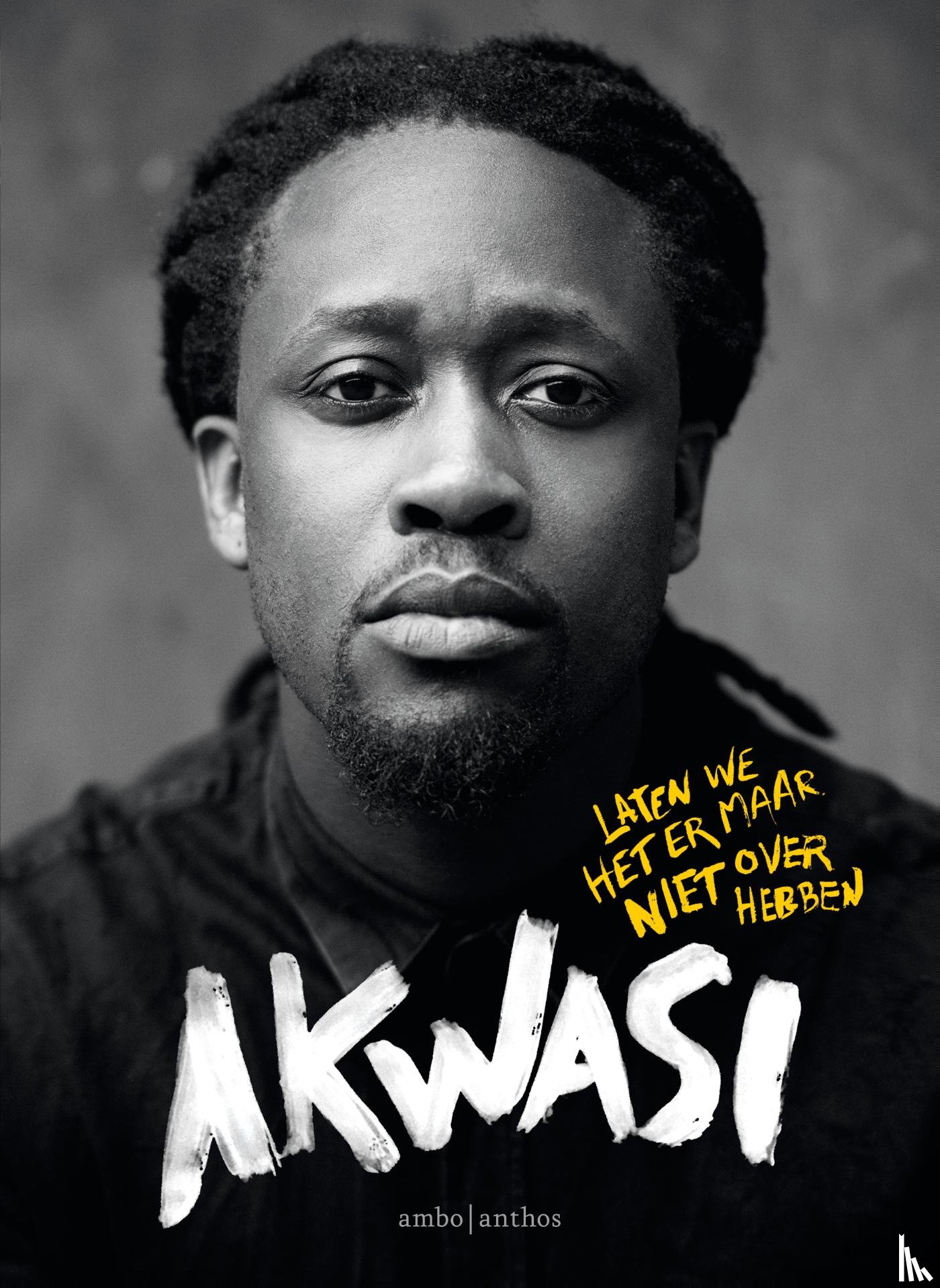Akwasi - Laten we het er maar niet over hebben