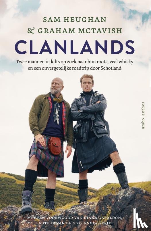 Heughan, Sam, McTavish, Graham - Clanlands - Twee mannen in kilts op zoek naar hun roots, veel whisky en een onvergetelijke roadtrip door Schotland