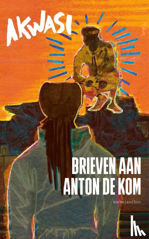Akwasi - Brieven aan Anton de Kom