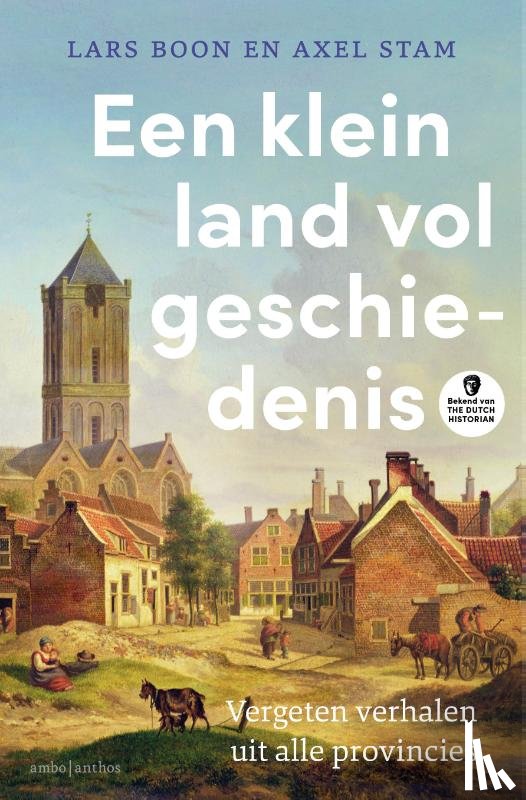 Boon, Lars, Stam, Axel - Een klein land vol geschiedenis