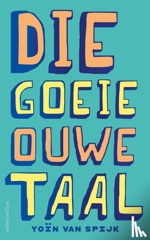 Spijk, Yoïn van - Die goeie ouwe taal