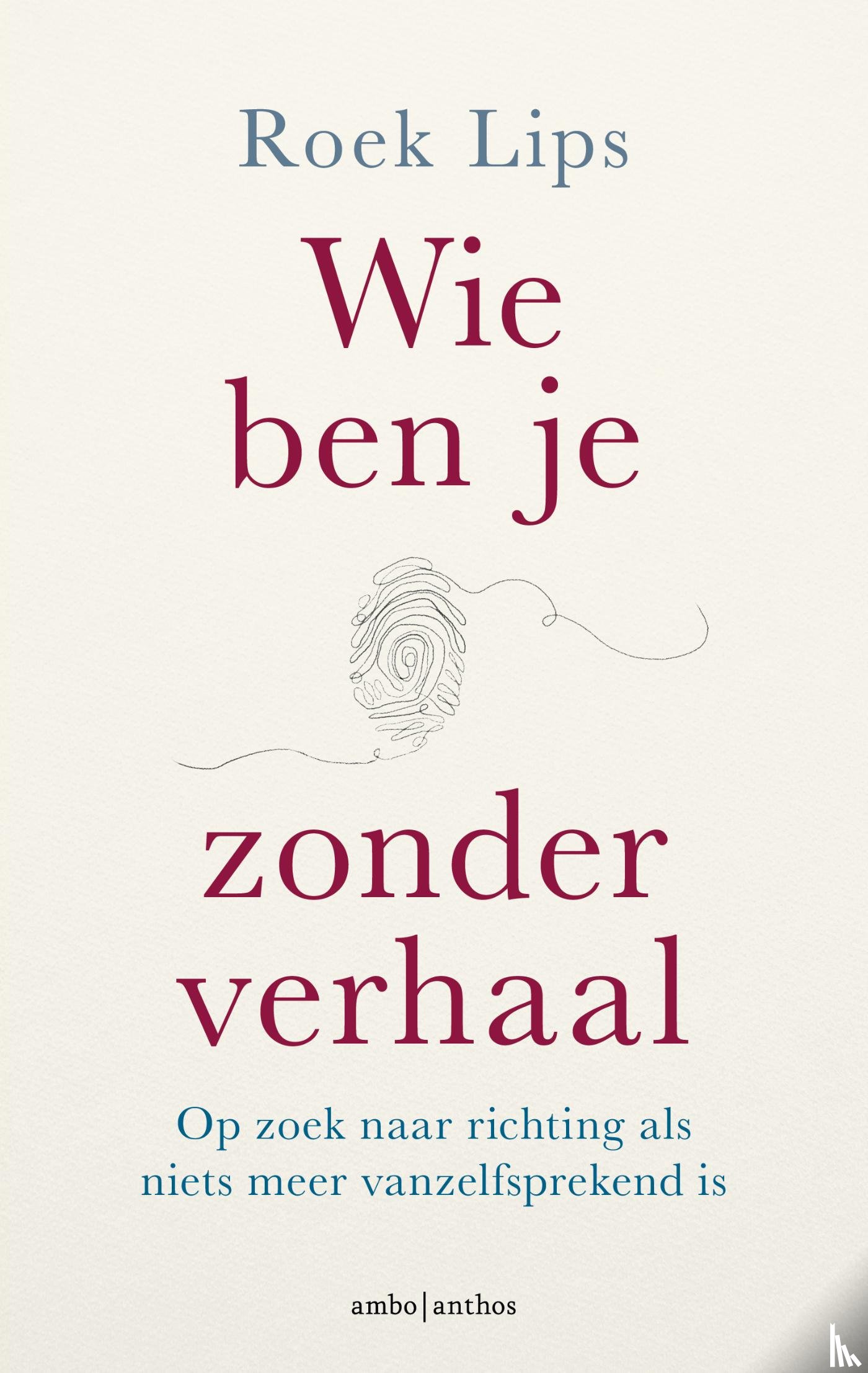 Lips, Roek - Wie ben je zonder verhaal