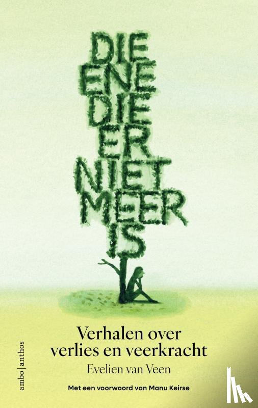 Veen, Evelien van - Die ene die er niet meer is