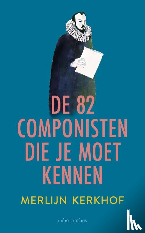 Kerkhof, Merlijn - De 82 componisten die je moet kennen
