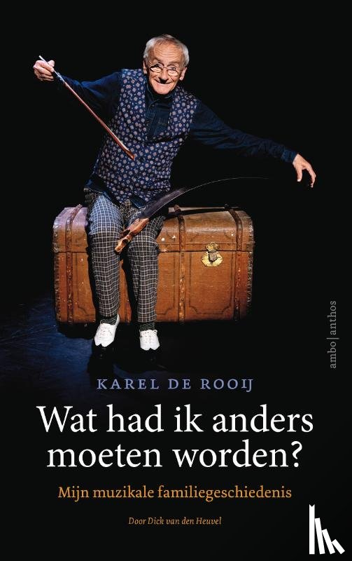 Rooij, Karel de, Heuvel, Dick van den - Wat had ik anders moeten worden?