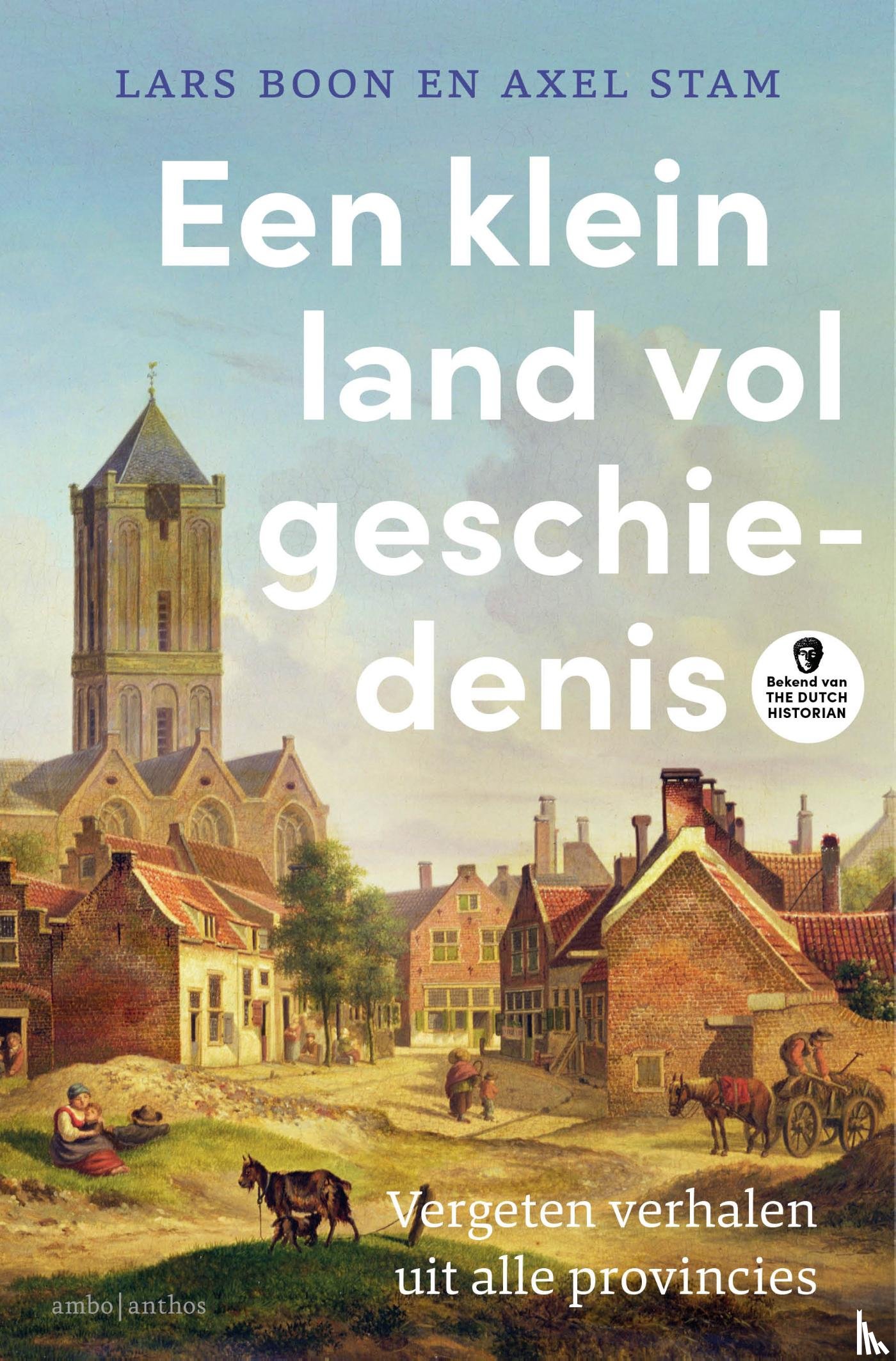 Boon, Lars, Stam, Axel - Een klein land vol geschiedenis