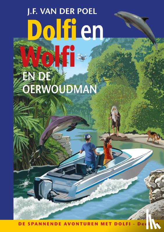 Poel, J.F. van der - Dolfi en Wolfi en de oerwoudman