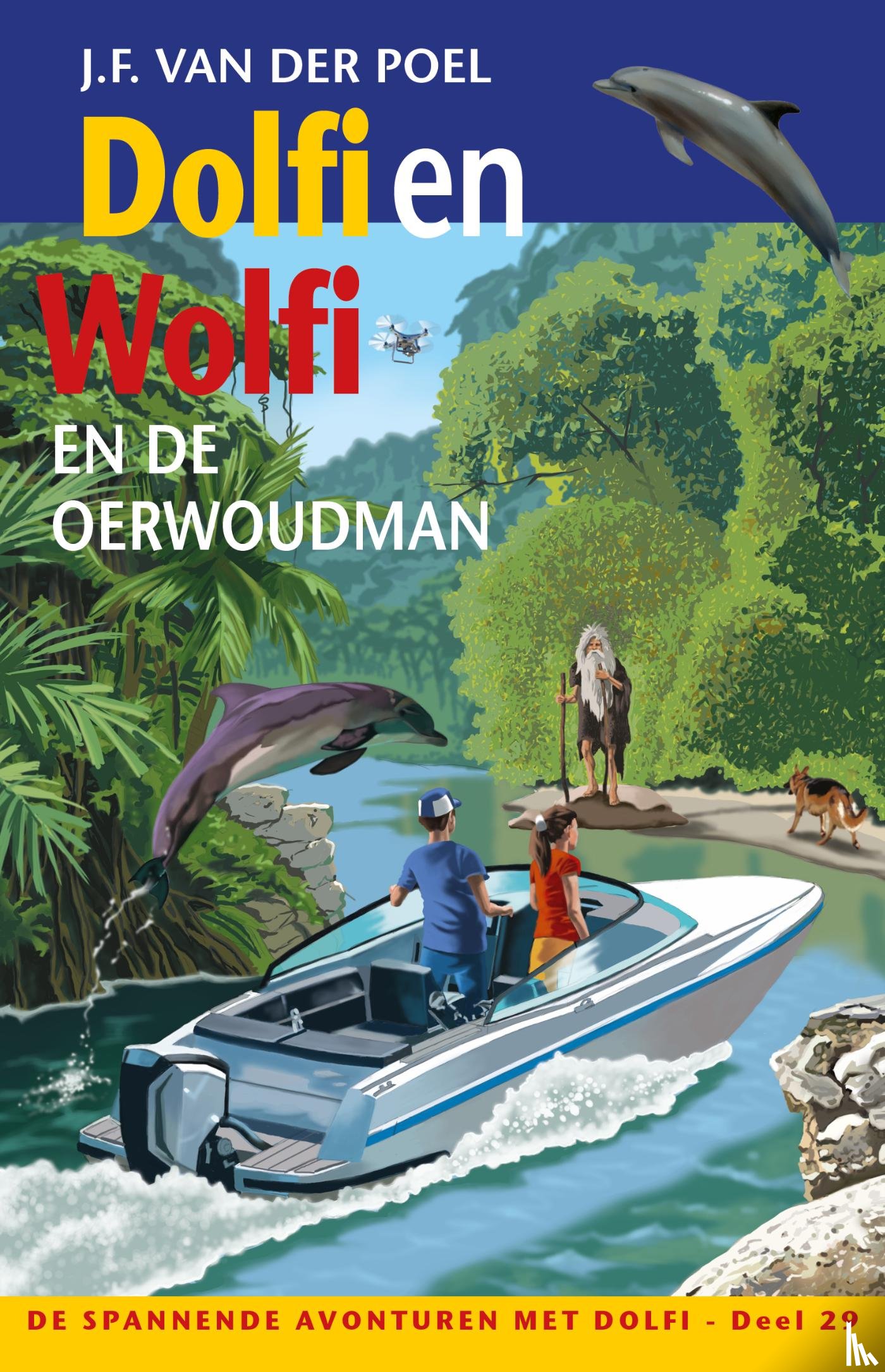 Poel, J.F. van der - Dolfi en Wolfi en de oerwoudman