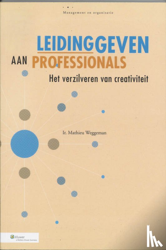 Weggeman, M. - Leidinggeven aan professionals