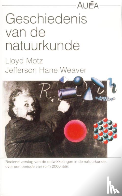 Motz, L., Weaver, J.H. - Geschiedenis van de natuurkunde