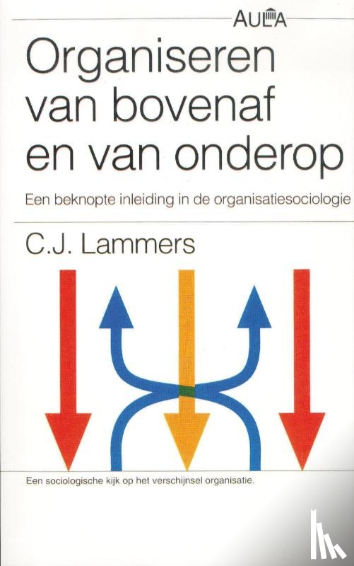 Lammers, C.J. - Organiseren van bovenaf en van onderop
