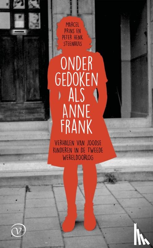 Prins, Marcel, Steenhuis, Peter Henk - Ondergedoken als Anne Frank