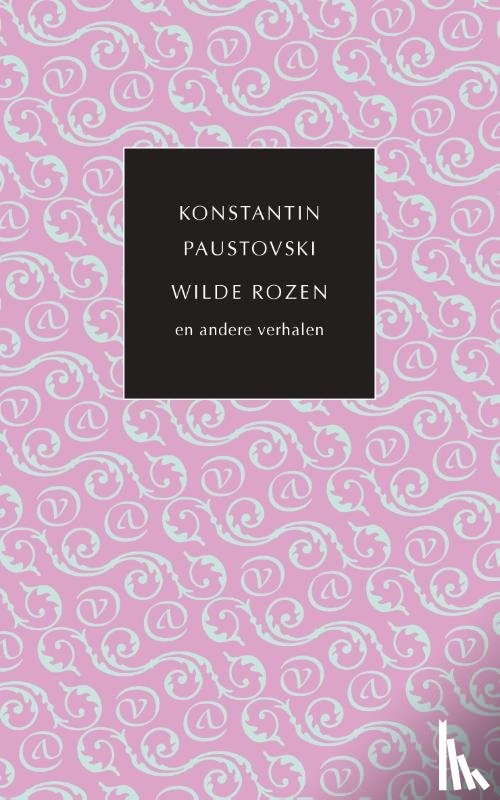 Paustovski, Konstantin - Wilde rozen en andere verhalen