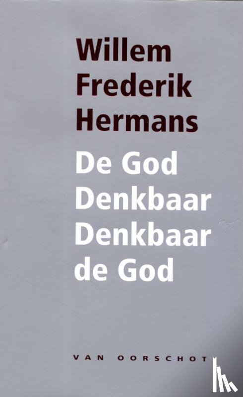 Hermans, Willem Frederik - De God denkbaar denkbaar de God