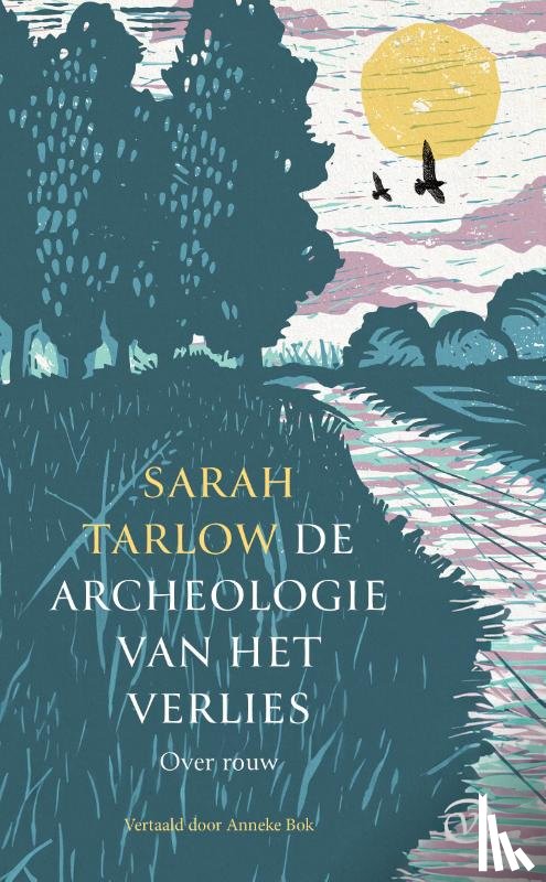 Tarlow, Sarah - De archeologie van het verlies
