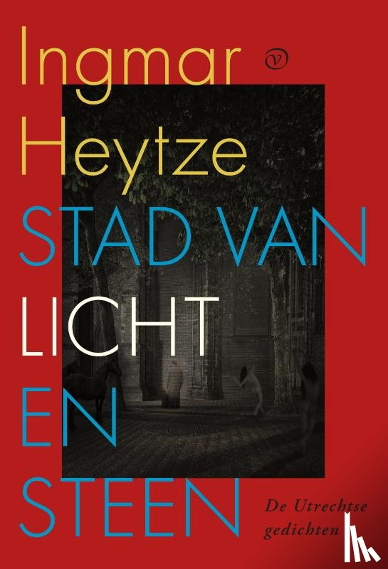Heytze, Ingmar - Stad van licht en steen