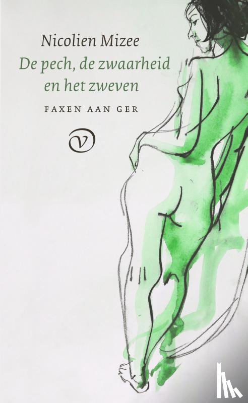 Mizee, Nicolien - De pech, de zwaarheid en het zweven