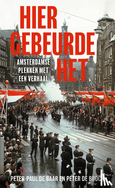 Baar, Peter-Paul de, Brock, Peter de - Hier gebeurde het