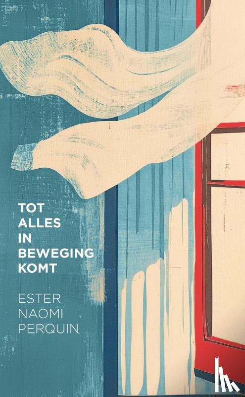 Perquin, Ester Naomi - Tot alles in beweging komt