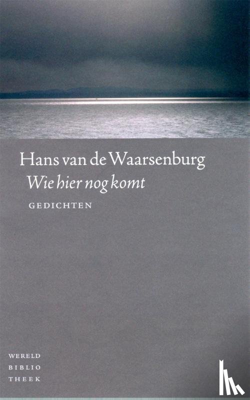 Waarsenburg, Hans van de - Wie hier nog komt