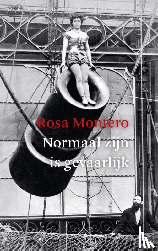Montero, Rosa - Normaal zijn is gevaarlijk