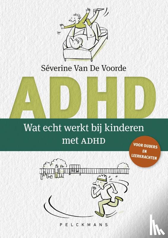 Van De Voorde, Séverine - Wat echt werkt bij kinderen met ADHD?